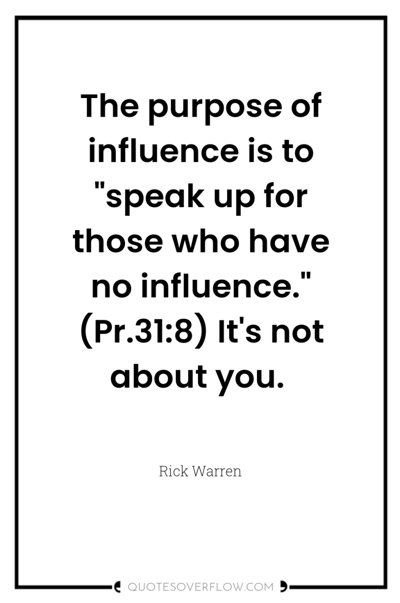 The purpose of influence is to 