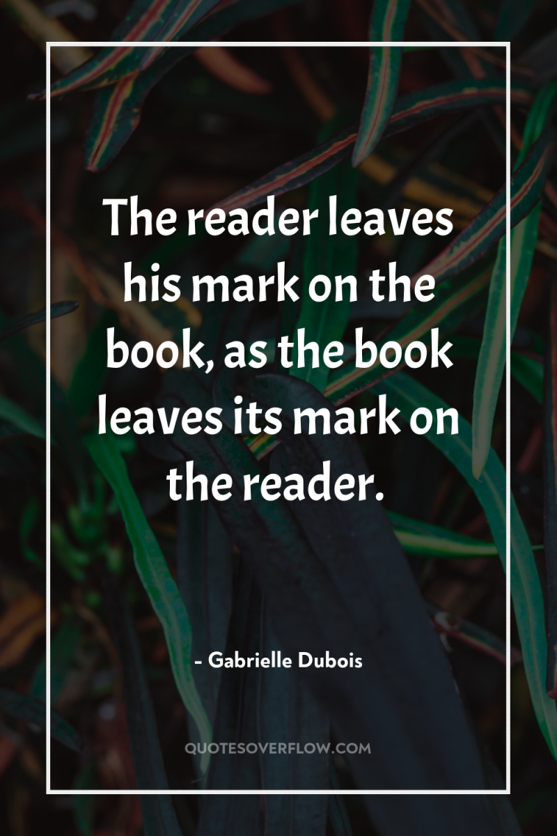 The reader leaves his mark on the book, as the...