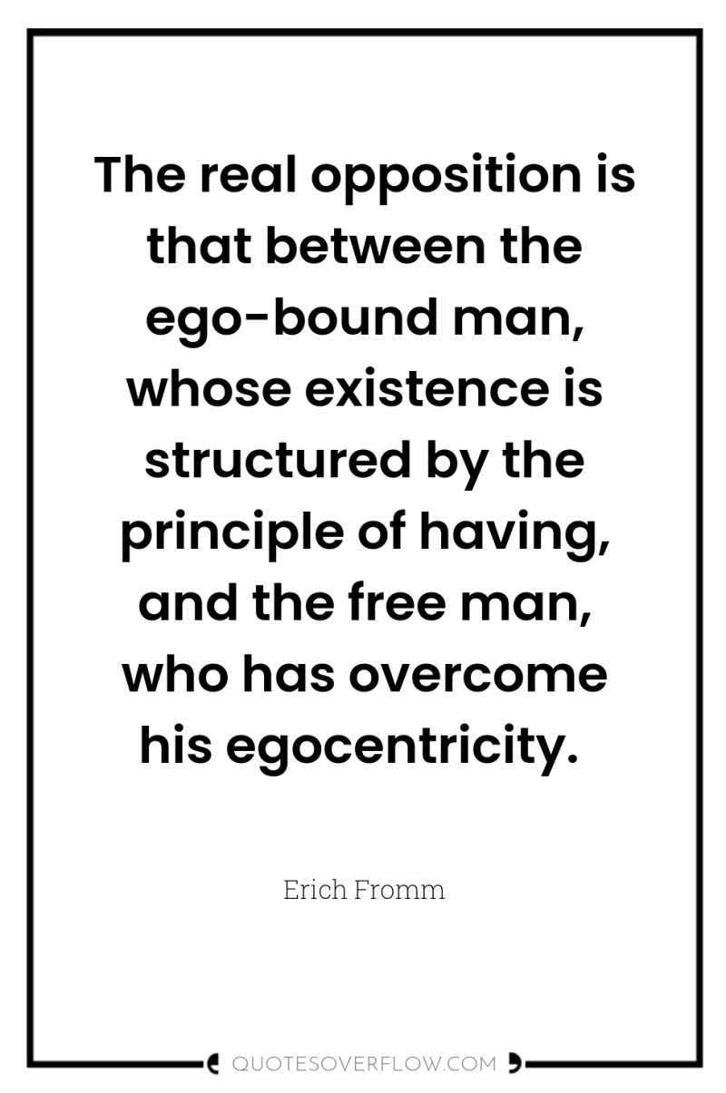 The real opposition is that between the ego-bound man, whose...