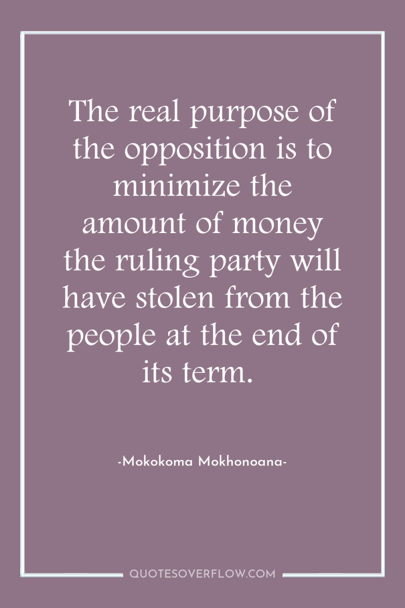The real purpose of the opposition is to minimize the...
