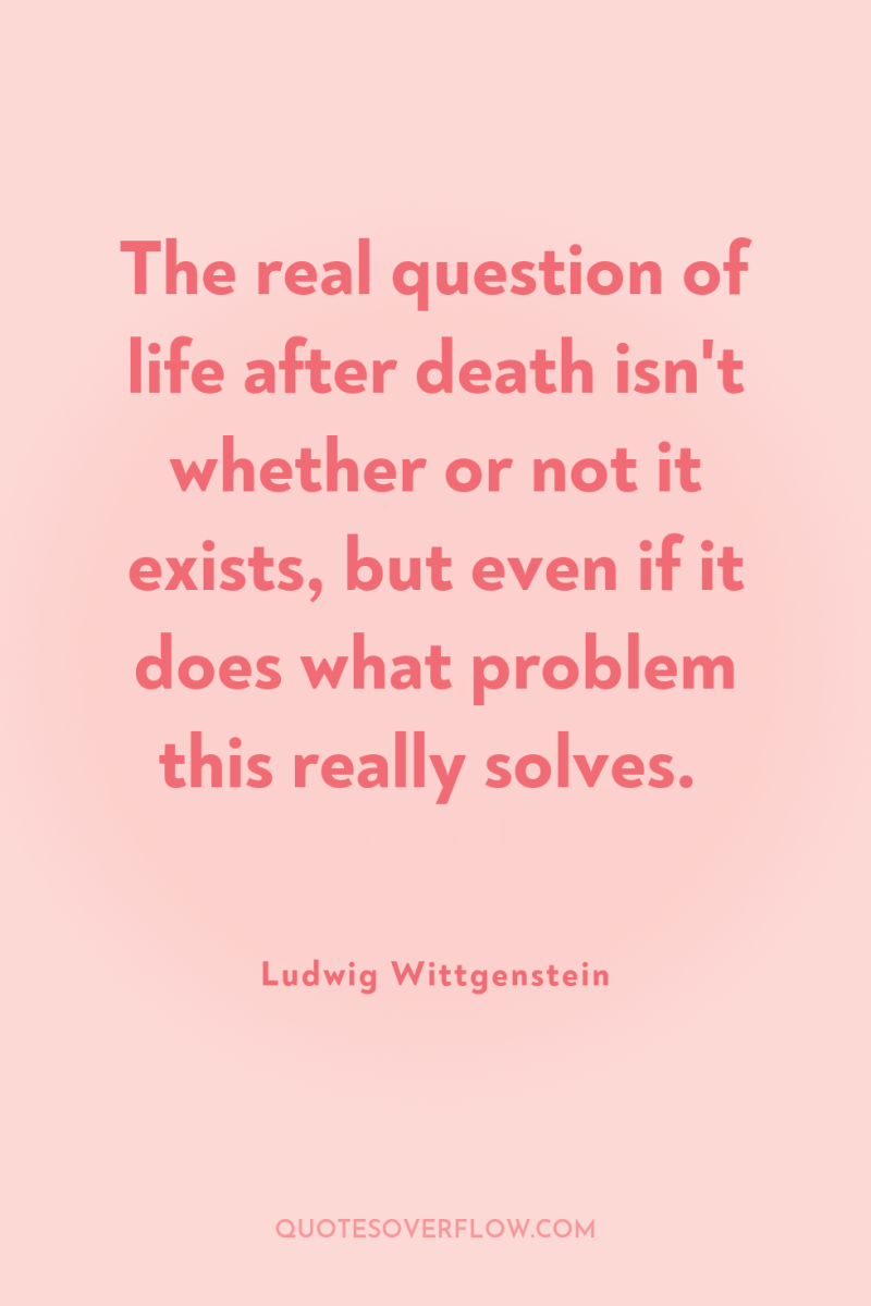 The real question of life after death isn't whether or...