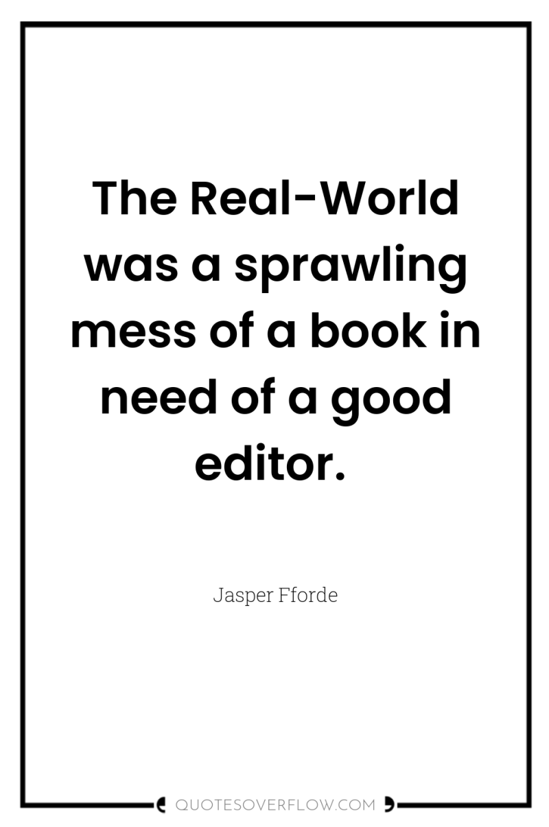 The Real-World was a sprawling mess of a book in...
