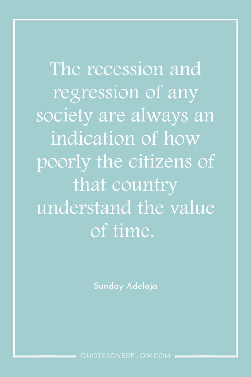 The recession and regression of any society are always an...