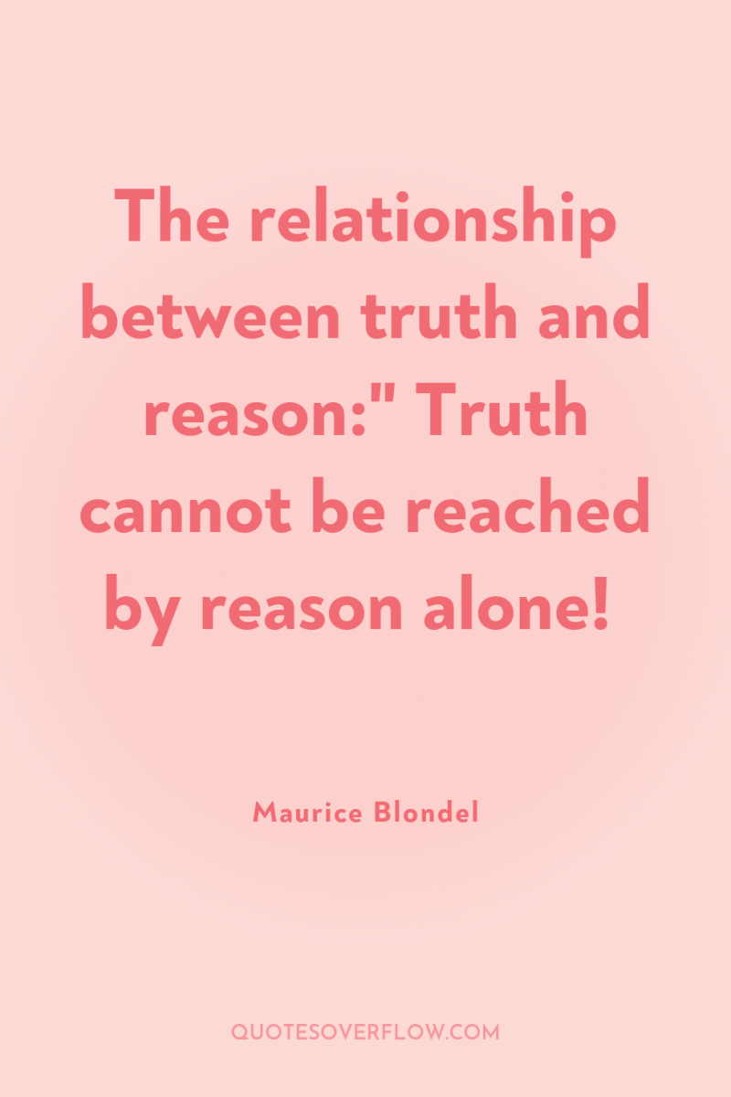 The relationship between truth and reason: