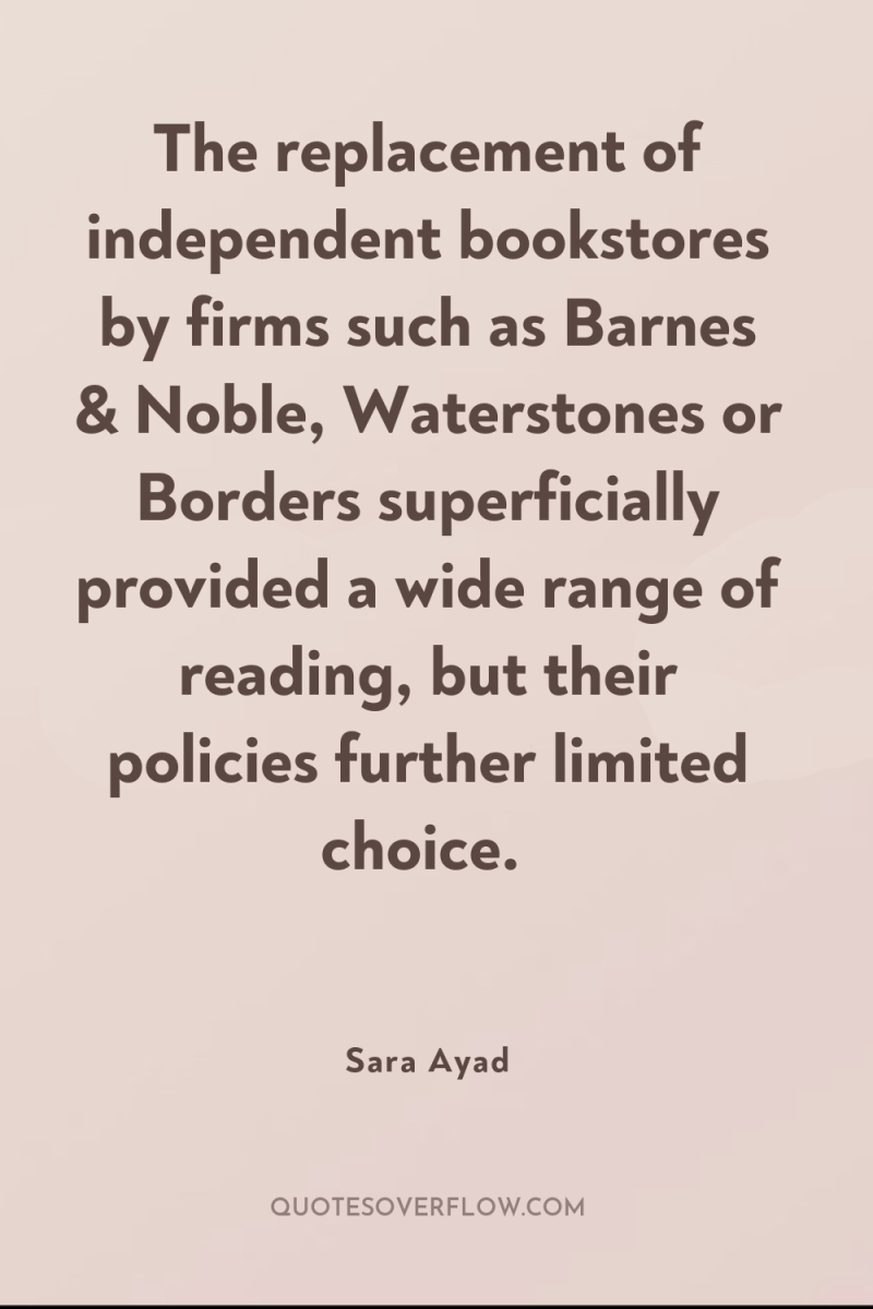 The replacement of independent bookstores by firms such as Barnes...