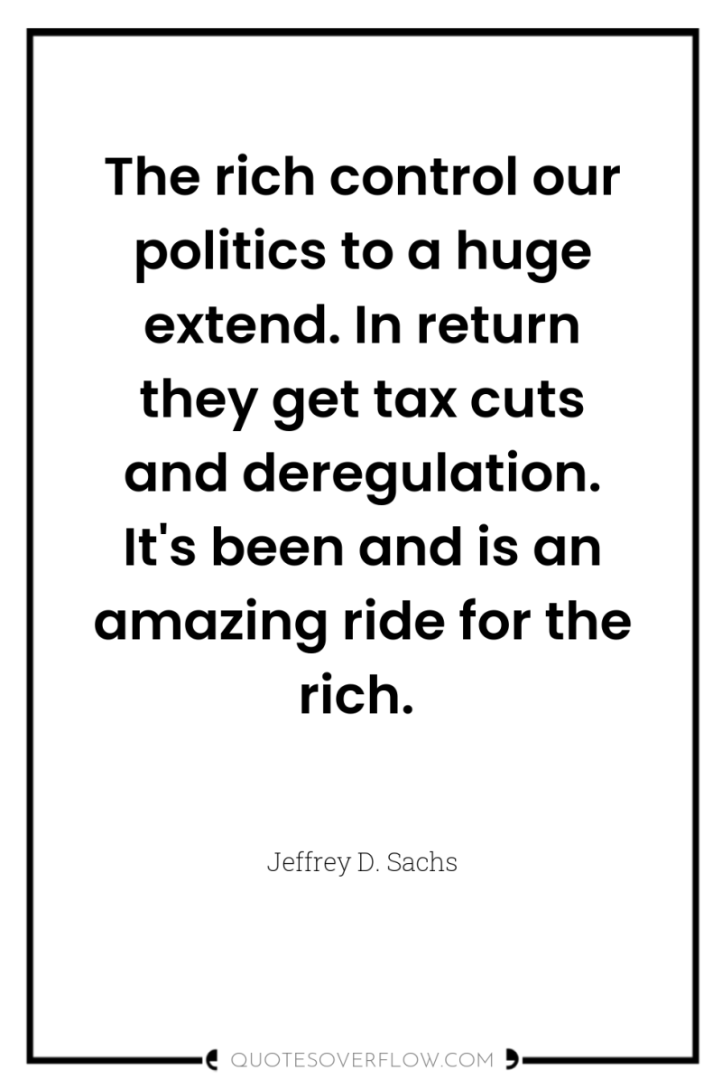 The rich control our politics to a huge extend. In...