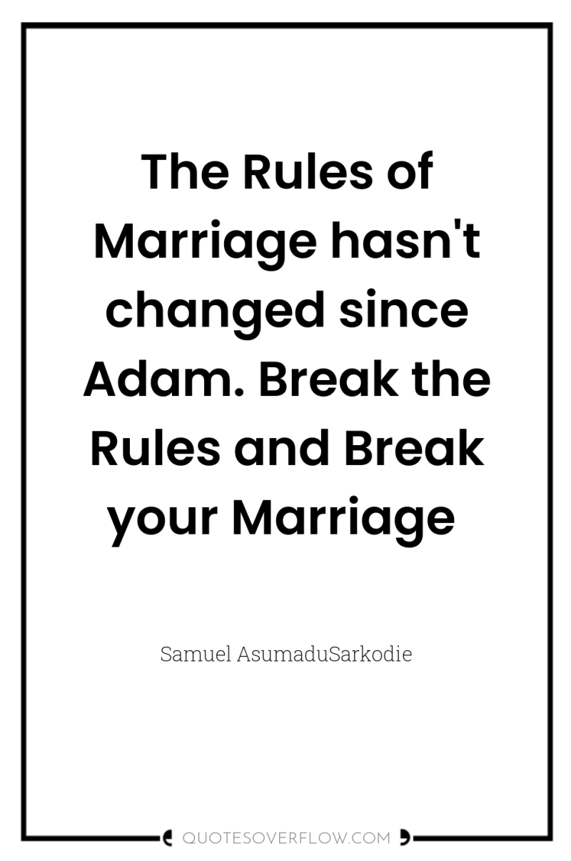 The Rules of Marriage hasn't changed since Adam. Break the...