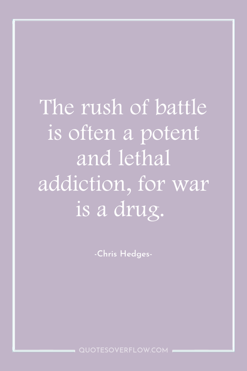 The rush of battle is often a potent and lethal...