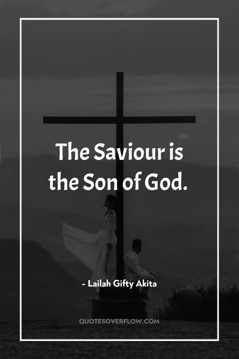 The Saviour is the Son of God. 