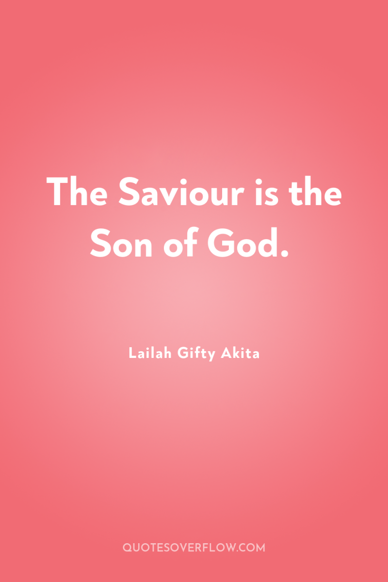 The Saviour is the Son of God. 
