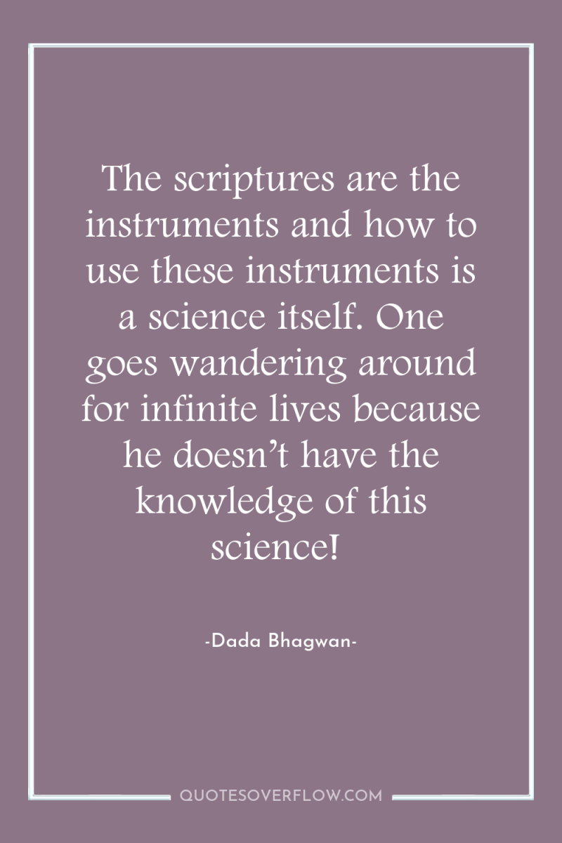 The scriptures are the instruments and how to use these...