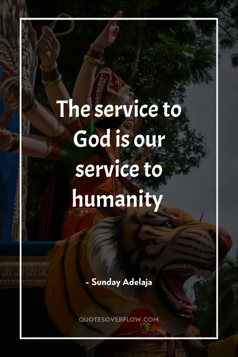 The service to God is our service to humanity 
