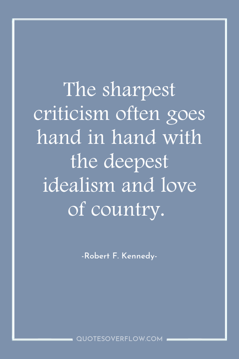 The sharpest criticism often goes hand in hand with the...