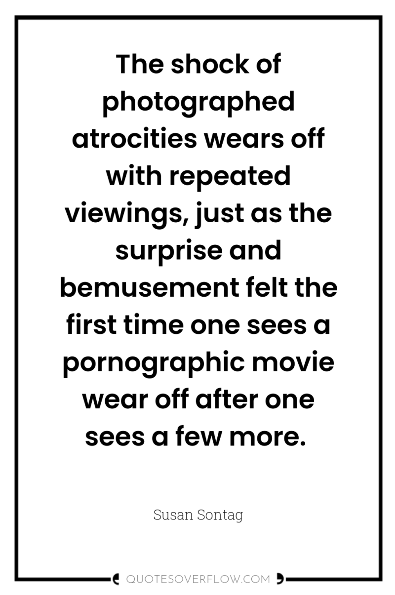 The shock of photographed atrocities wears off with repeated viewings,...