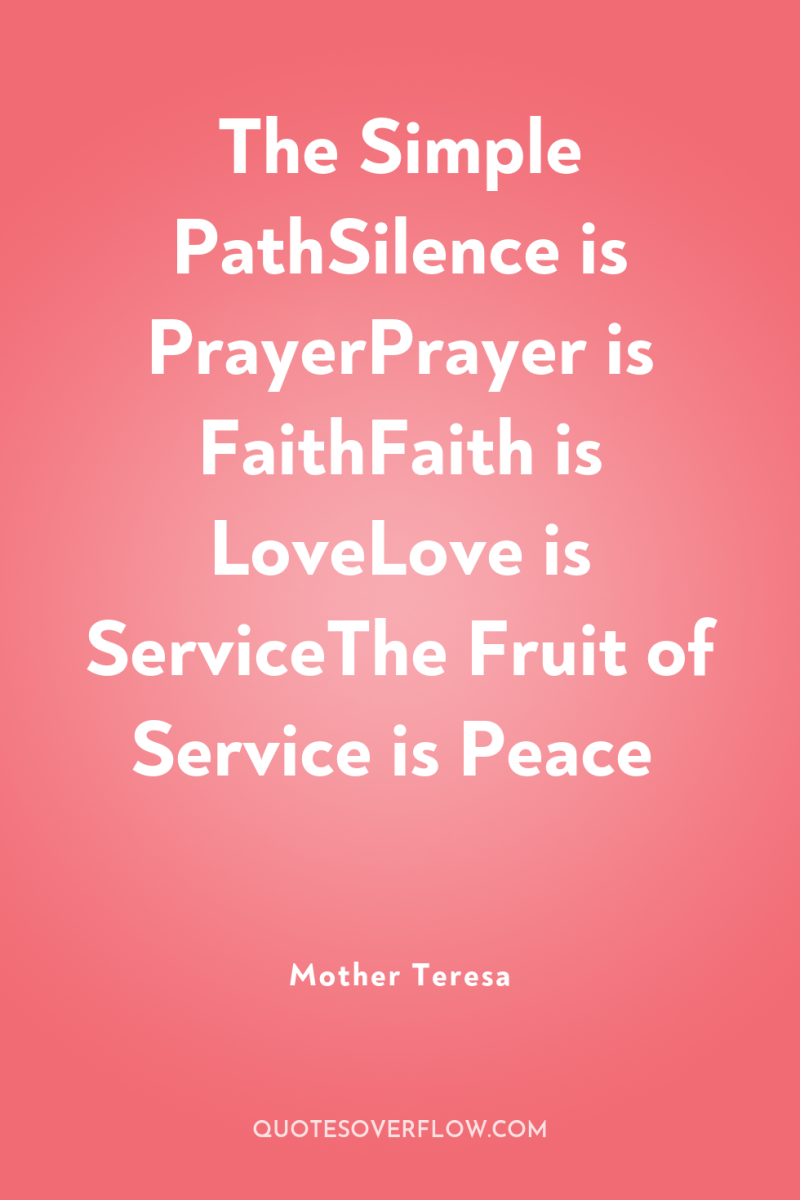 The Simple PathSilence is PrayerPrayer is FaithFaith is LoveLove is...