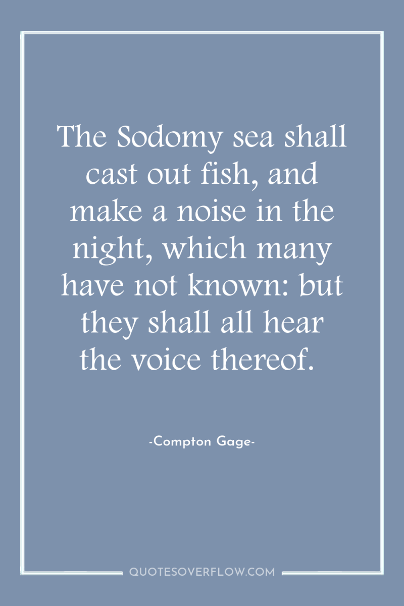 The Sodomy sea shall cast out fish, and make a...
