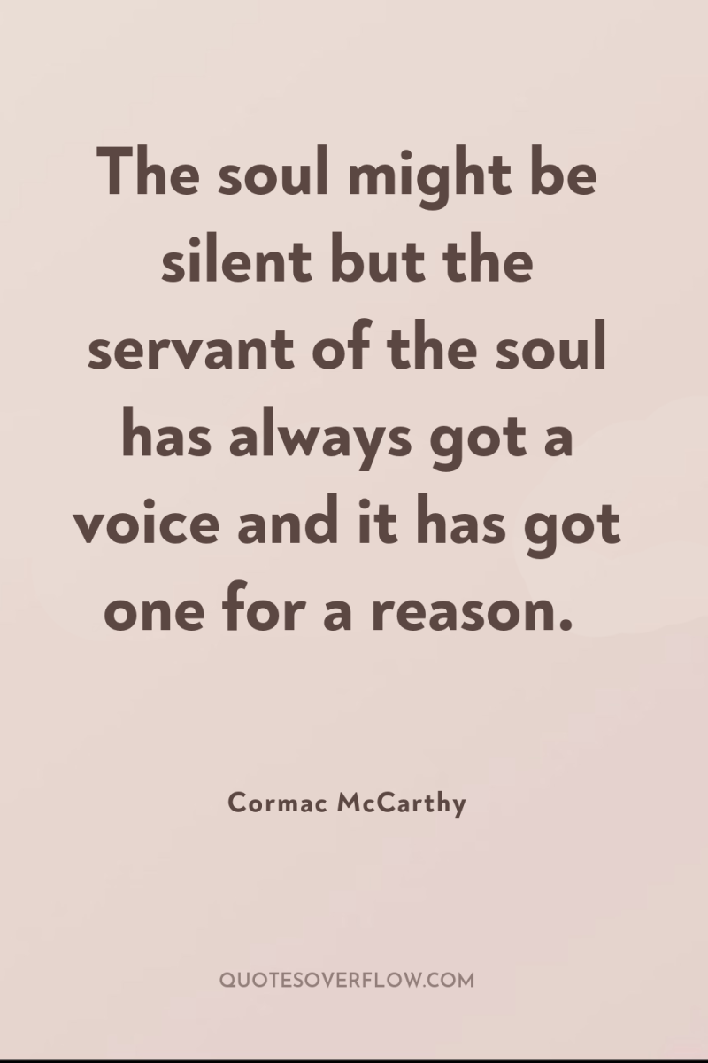 The soul might be silent but the servant of the...
