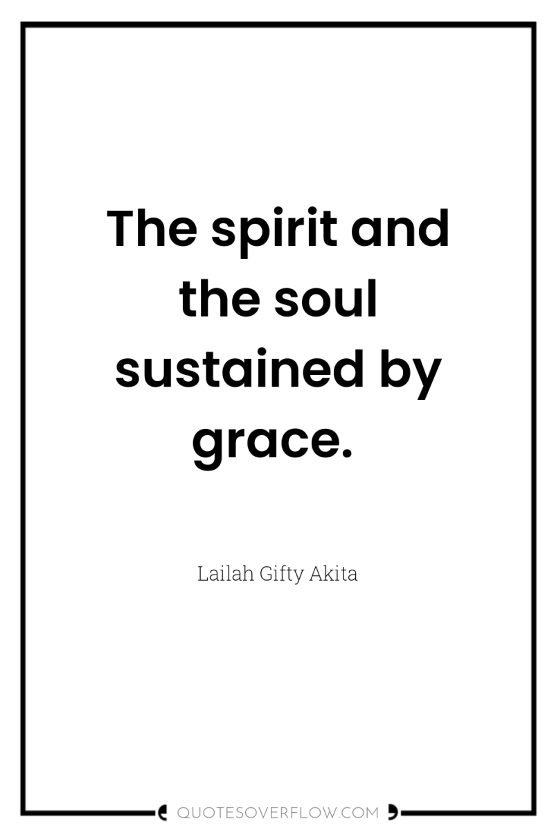 The spirit and the soul sustained by grace. 
