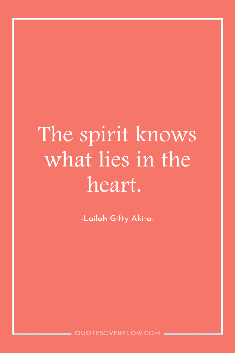 The spirit knows what lies in the heart. 