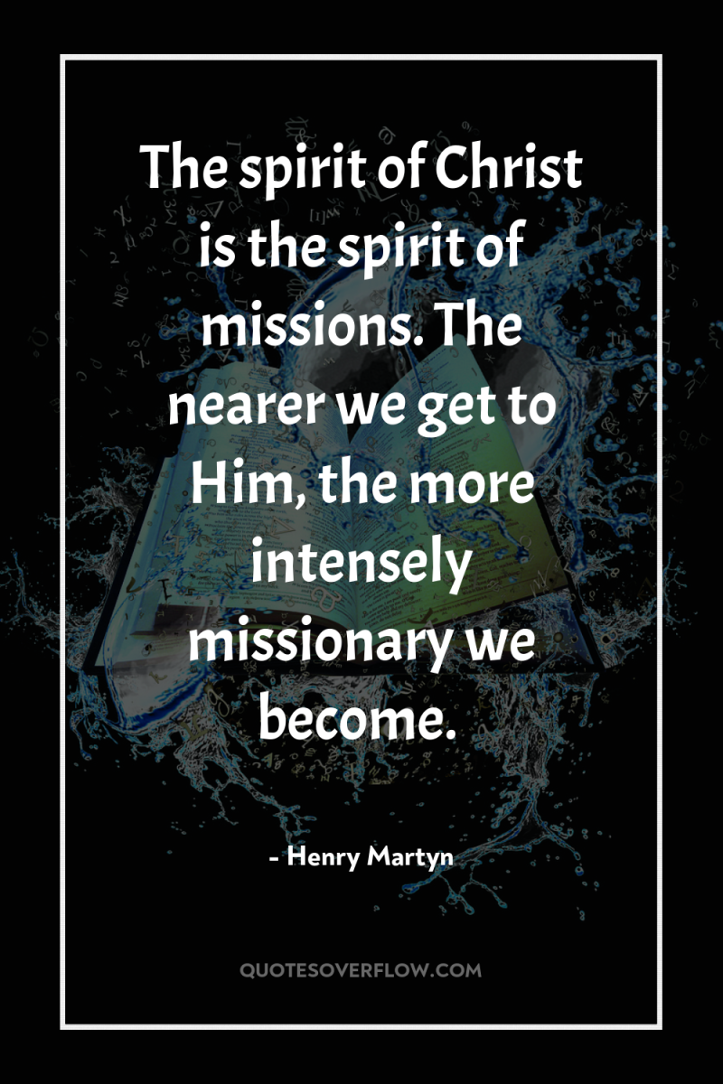 The spirit of Christ is the spirit of missions. The...