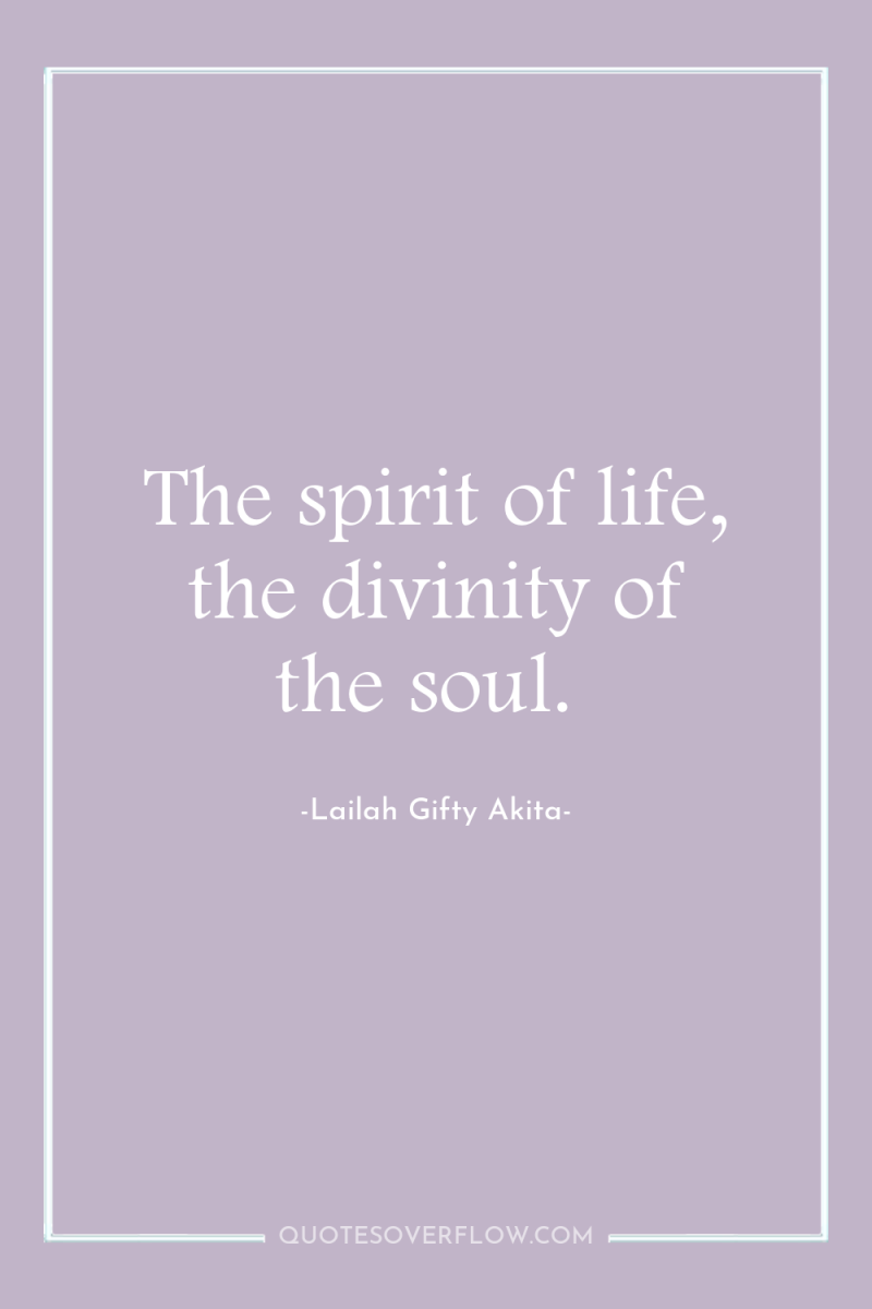 The spirit of life, the divinity of the soul. 