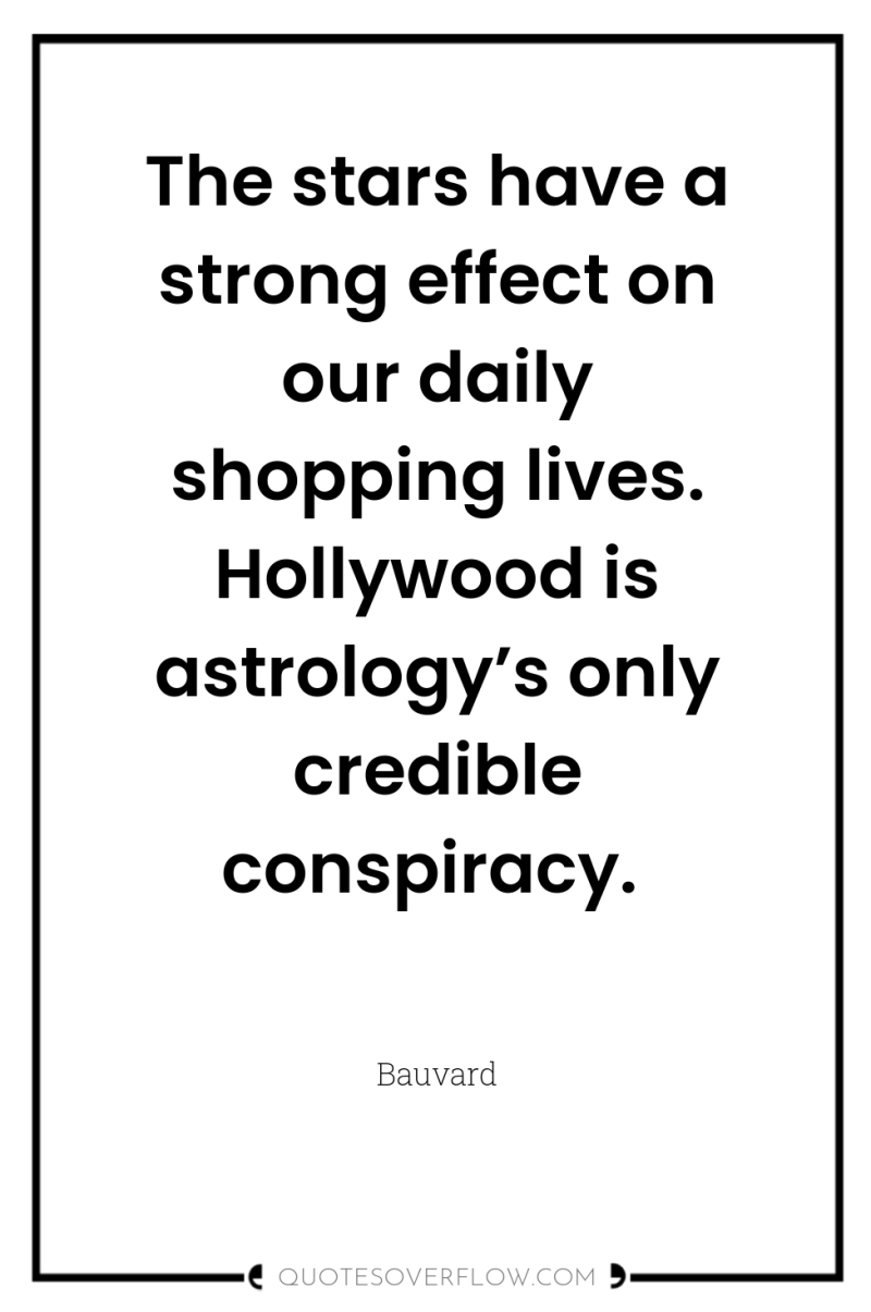 The stars have a strong effect on our daily shopping...