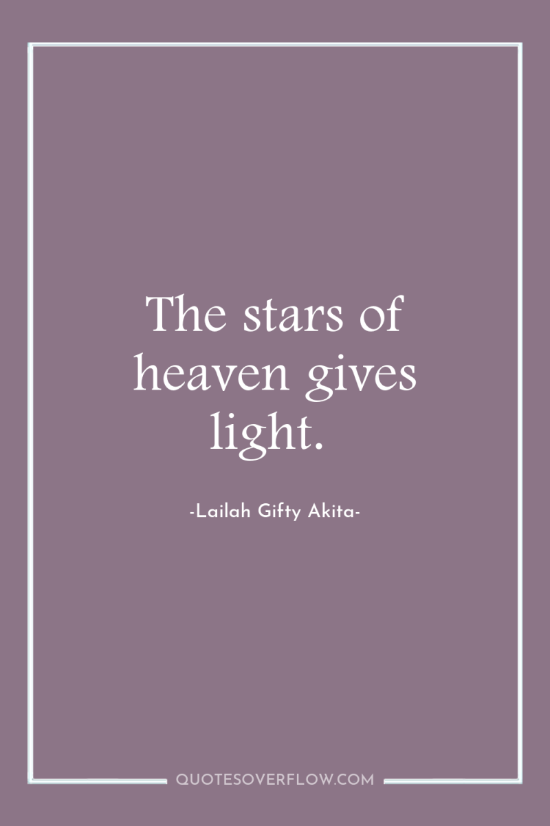The stars of heaven gives light. 