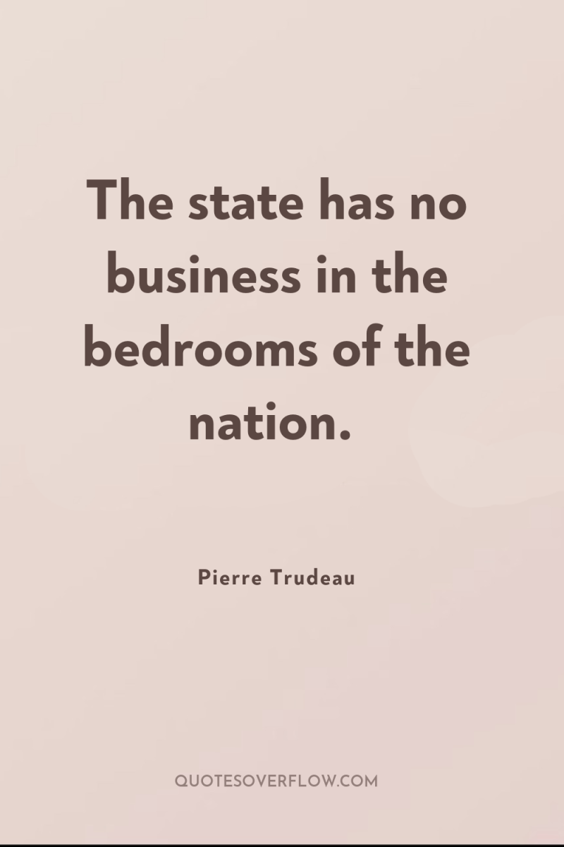 The state has no business in the bedrooms of the...