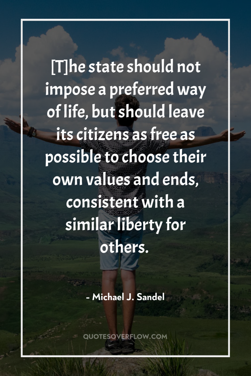 [T]he state should not impose a preferred way of life,...