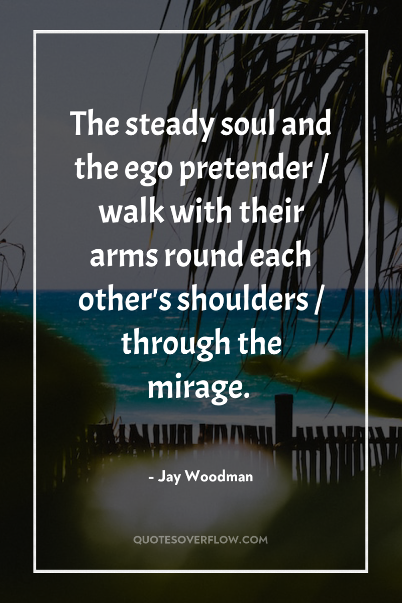The steady soul and the ego pretender / walk with...