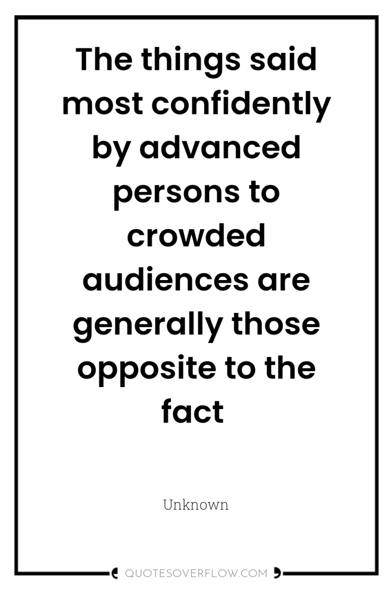 The things said most confidently by advanced persons to crowded...
