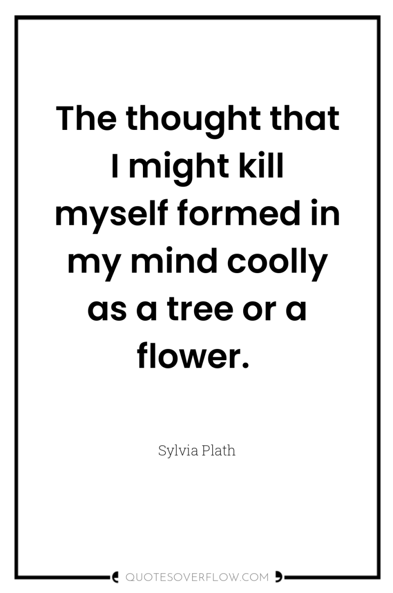 The thought that I might kill myself formed in my...
