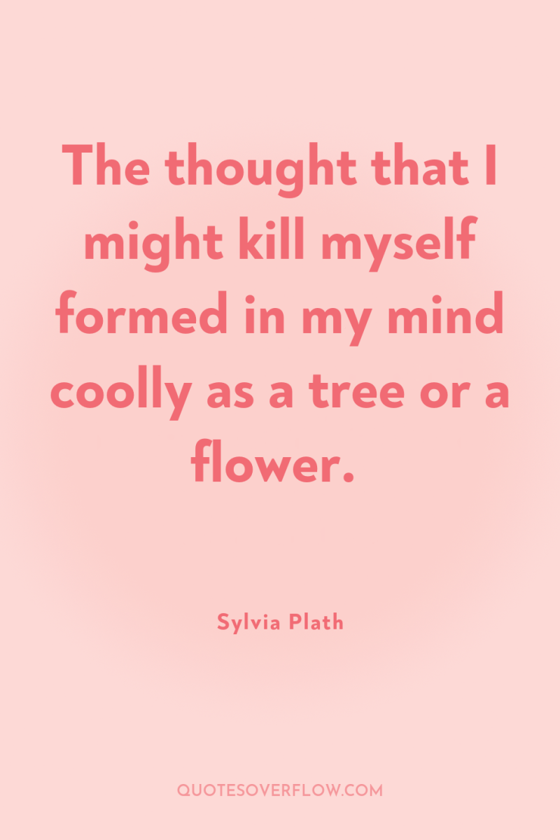 The thought that I might kill myself formed in my...