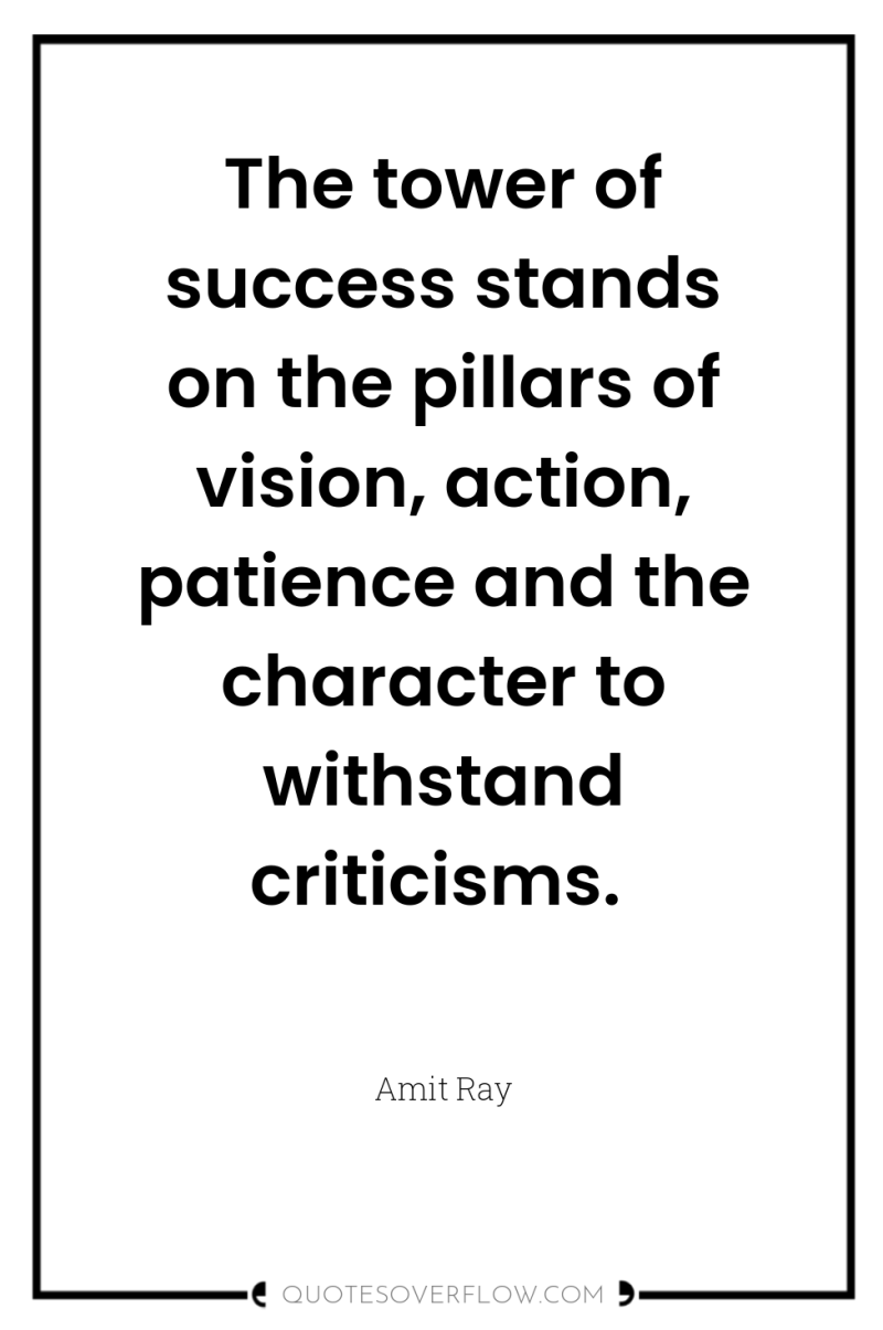 The tower of success stands on the pillars of vision,...