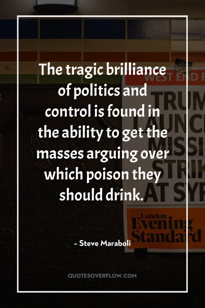 The tragic brilliance of politics and control is found in...