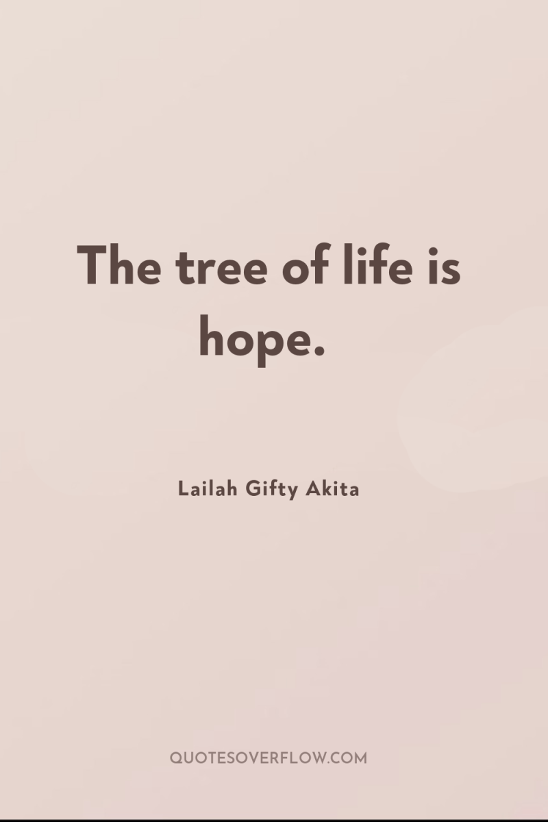 The tree of life is hope. 