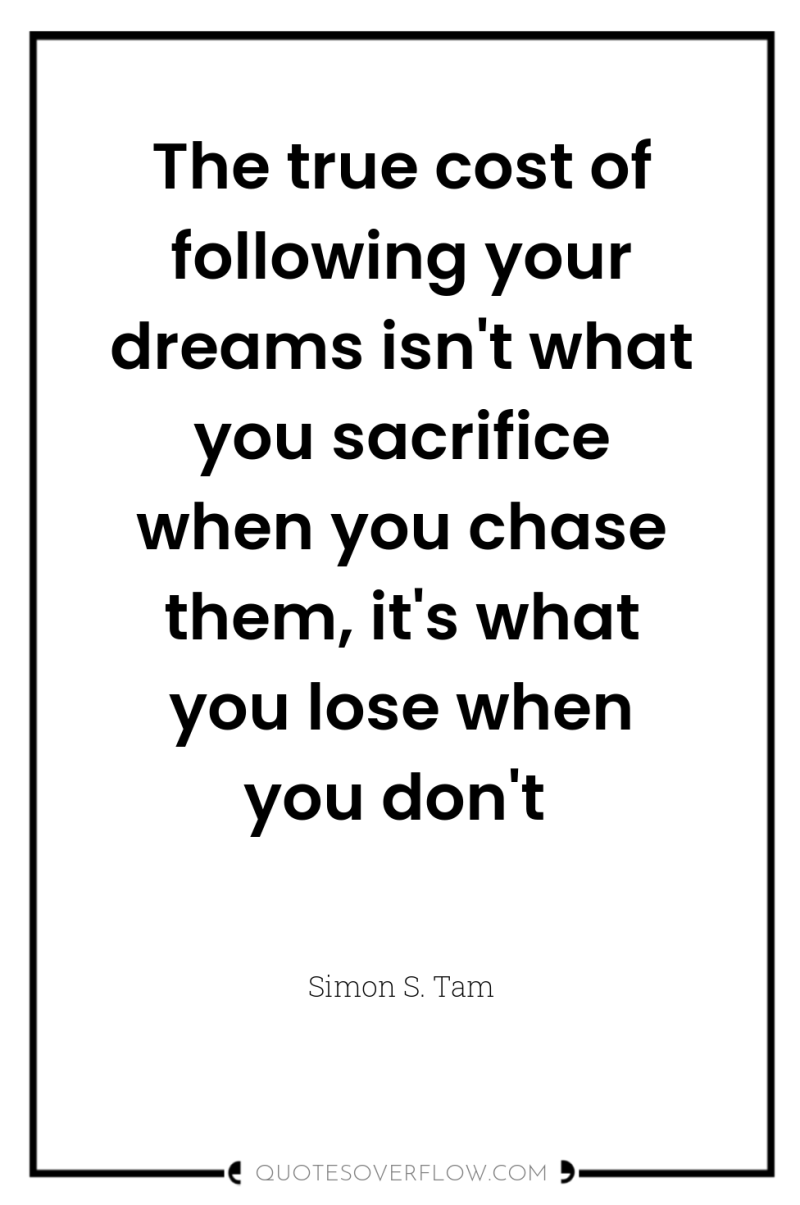 The true cost of following your dreams isn't what you...