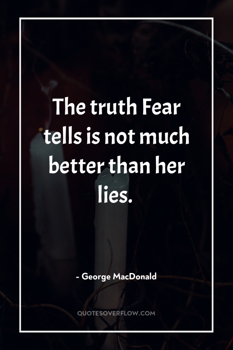 The truth Fear tells is not much better than her...