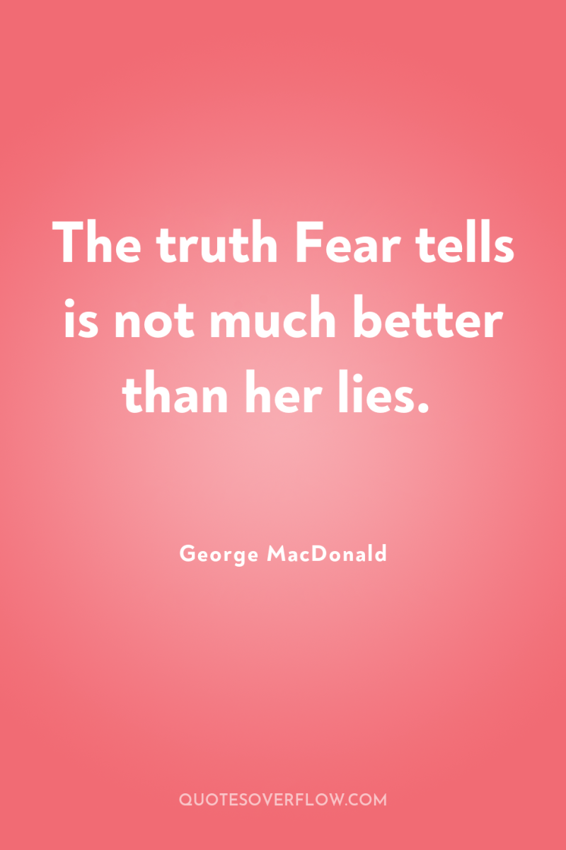 The truth Fear tells is not much better than her...