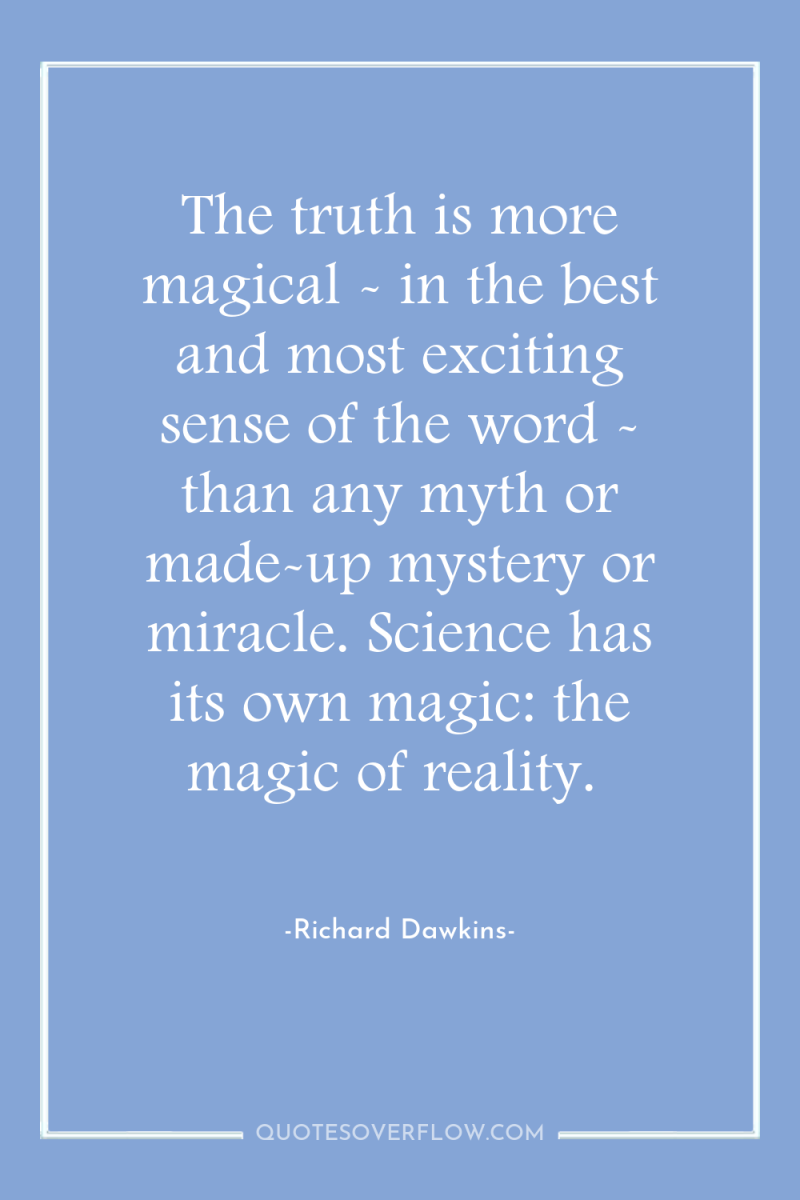 The truth is more magical - in the best and...