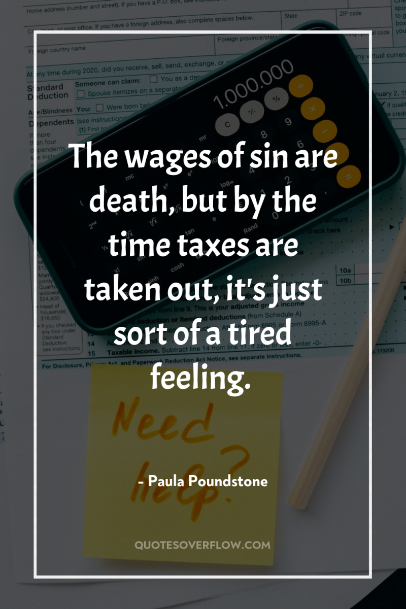 The wages of sin are death, but by the time...