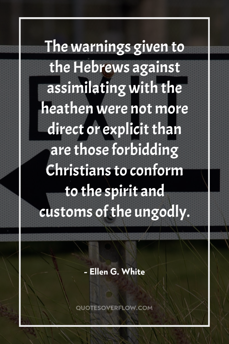 The warnings given to the Hebrews against assimilating with the...