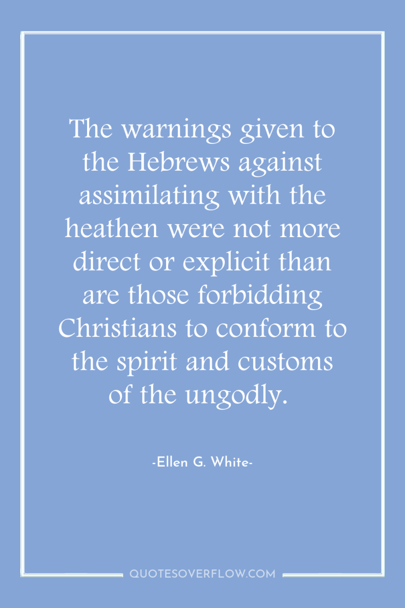 The warnings given to the Hebrews against assimilating with the...