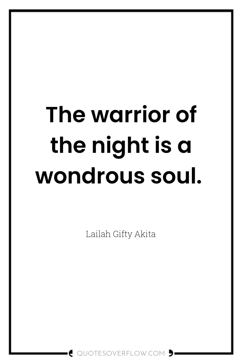 The warrior of the night is a wondrous soul. 