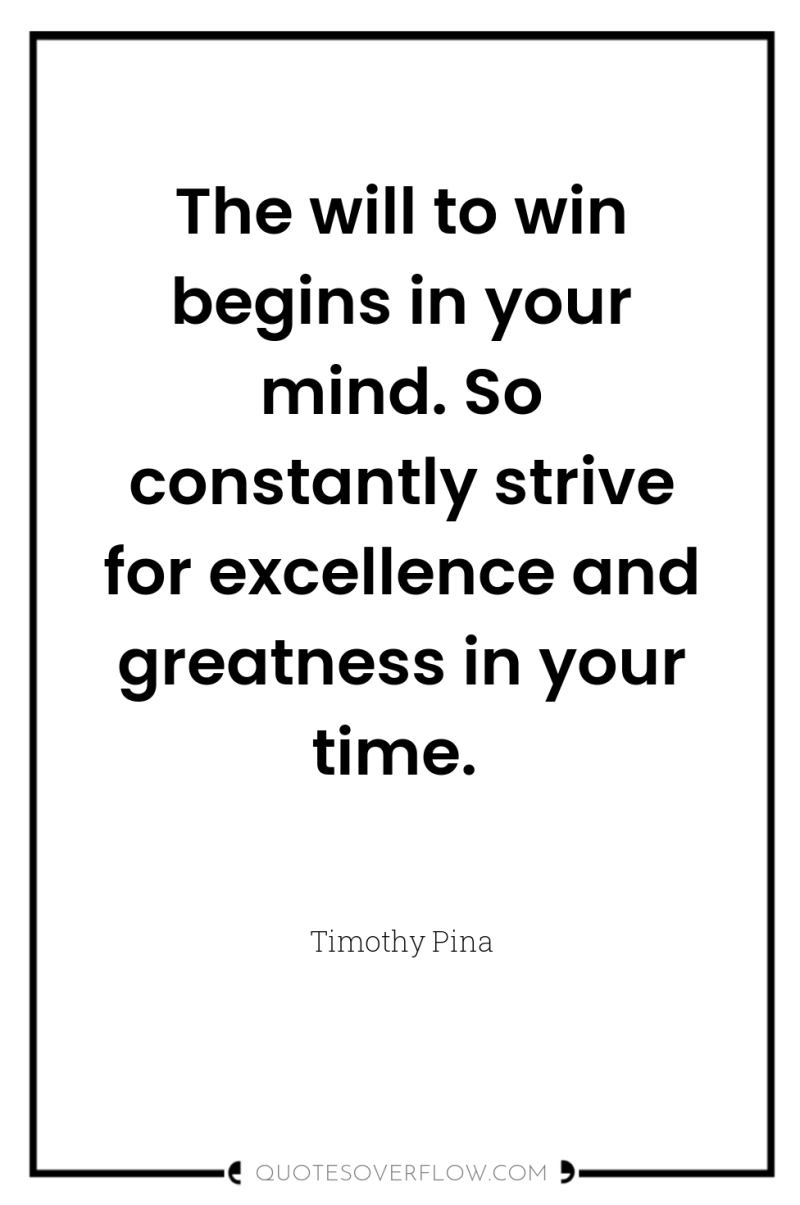 The will to win begins in your mind. So constantly...