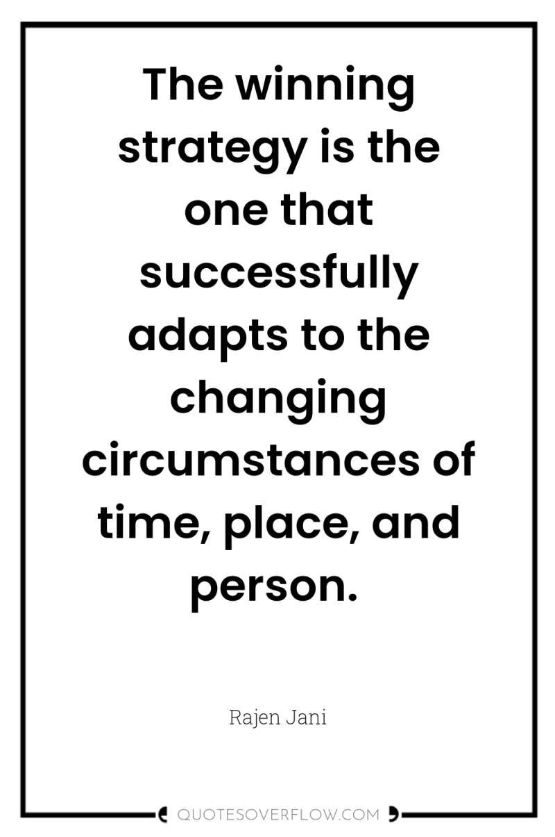 The winning strategy is the one that successfully adapts to...