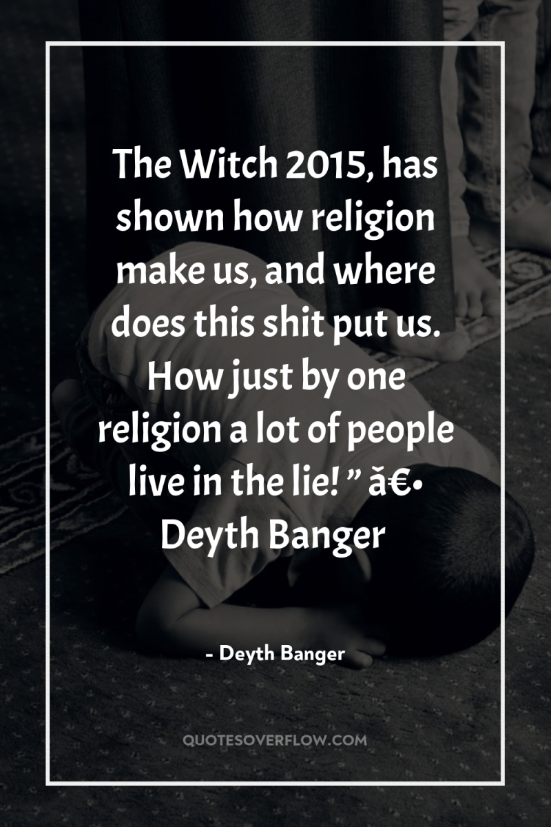 The Witch 2015, has shown how religion make us, and...