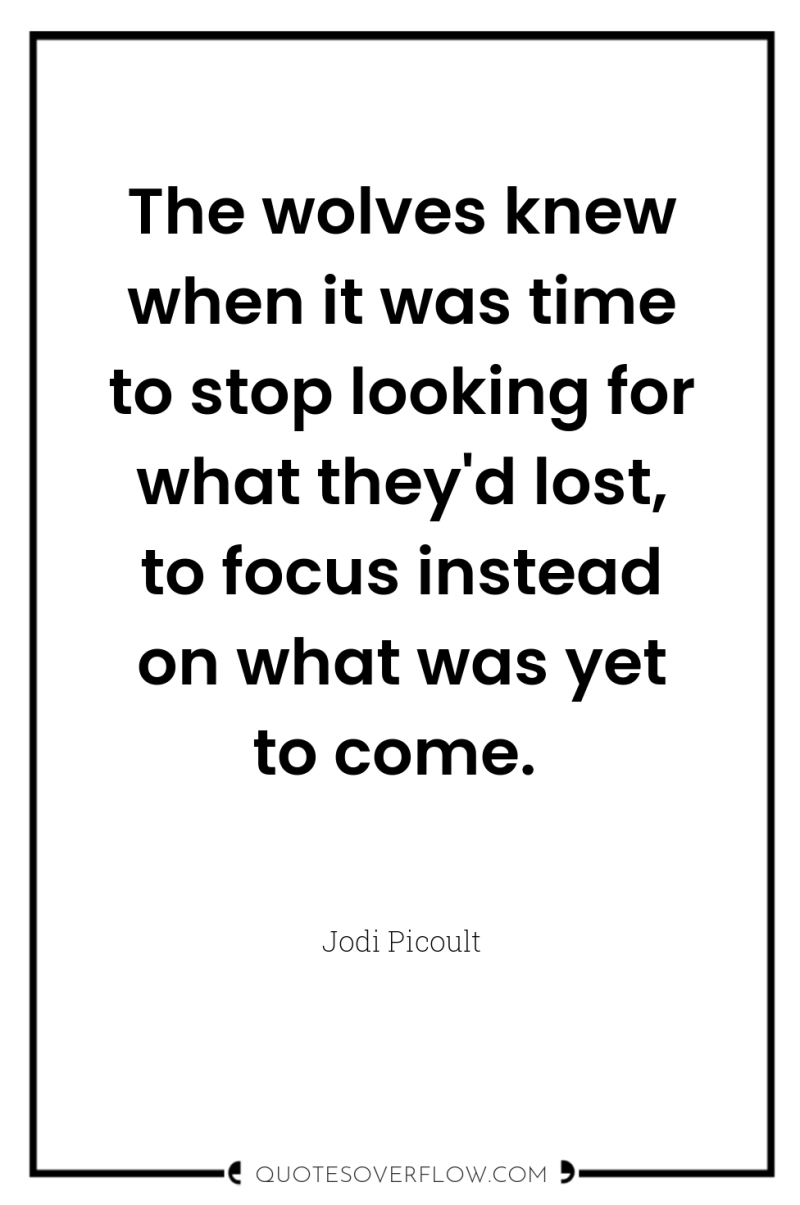 The wolves knew when it was time to stop looking...