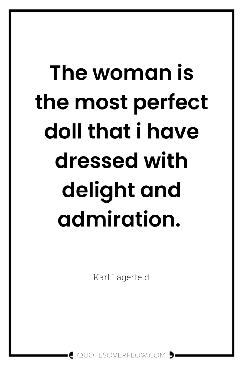 The woman is the most perfect doll that i have...