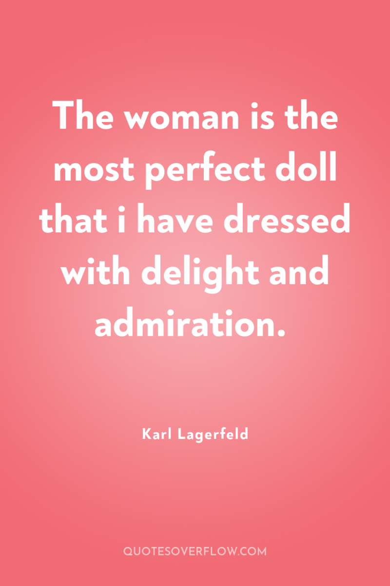 The woman is the most perfect doll that i have...